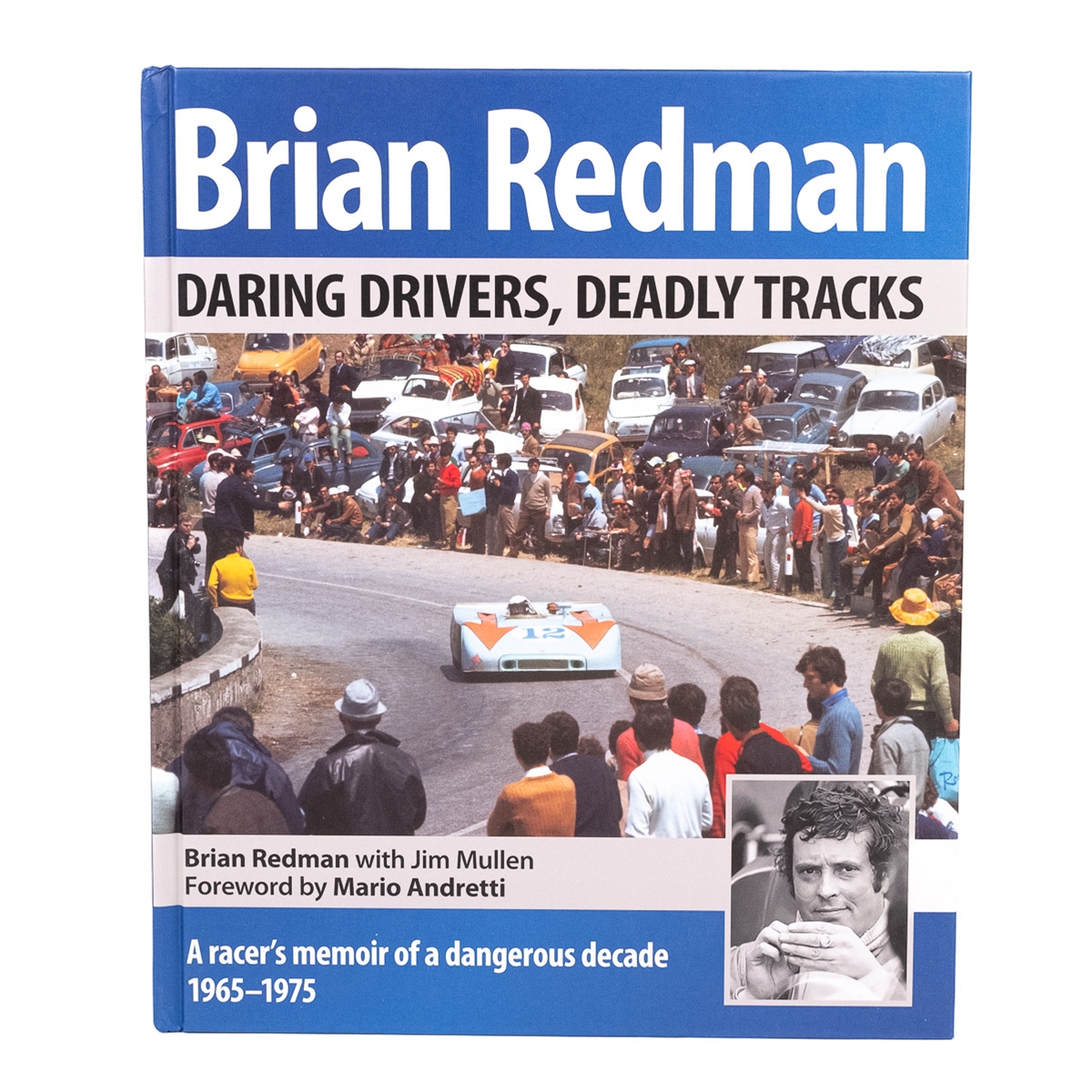Daring Drivers, Deadly Tracks By Brian Redman (Autographed Copy)